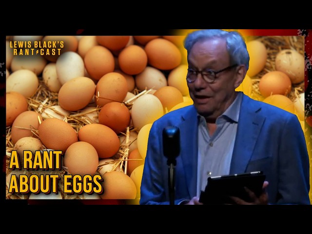 A Rant About Eggs | Lewis Black's Rantcast clips