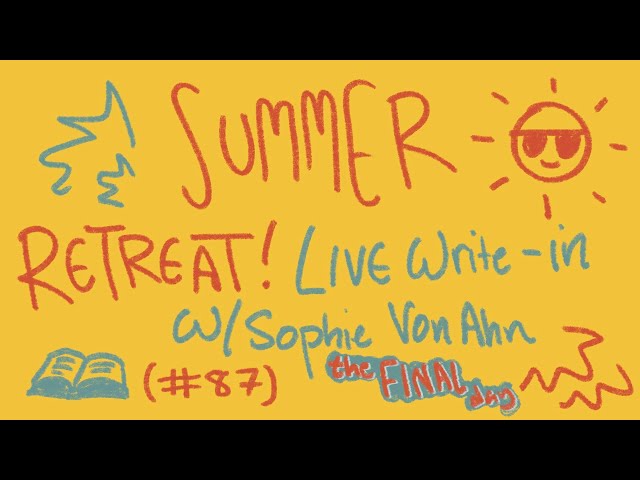 the FINAL DAY of the summer retreat :( // live write-in #87