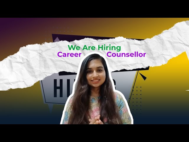 WE ARE HIRING CAREER COUNSELLORS