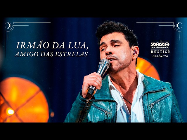 Zezé Di Camargo | Irmão da Lua, Amigo das Estrelas - Rústico - Essência (Videoclipe Oficial)