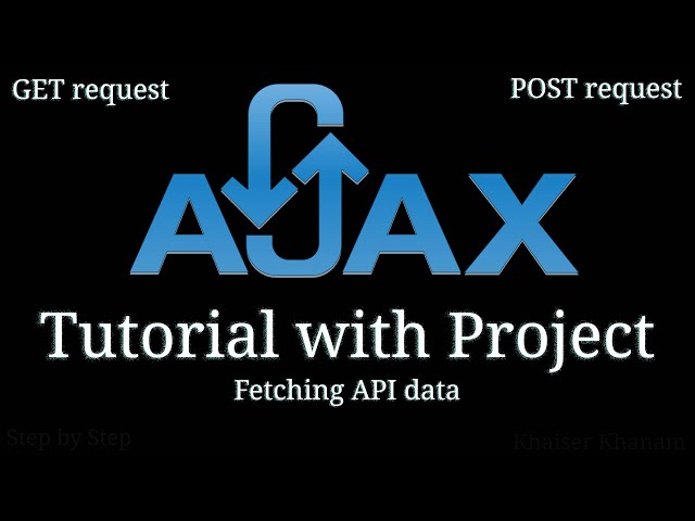 Complete AJAX Tutorial with Project || Fetching API data using AJAX GET and POST request.