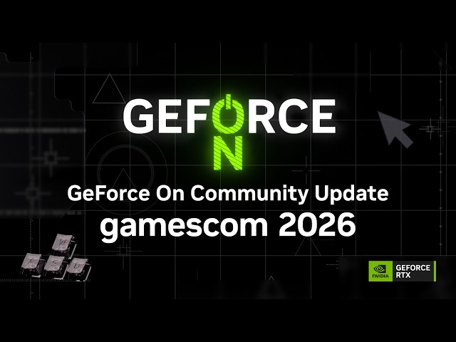 GeForce On Community Update | Gamescom 2026