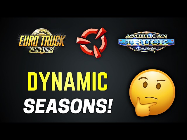 Is SCS Working On DYNAMIC SEASONS For ETS2 & ATS? (Yes... Kinda)