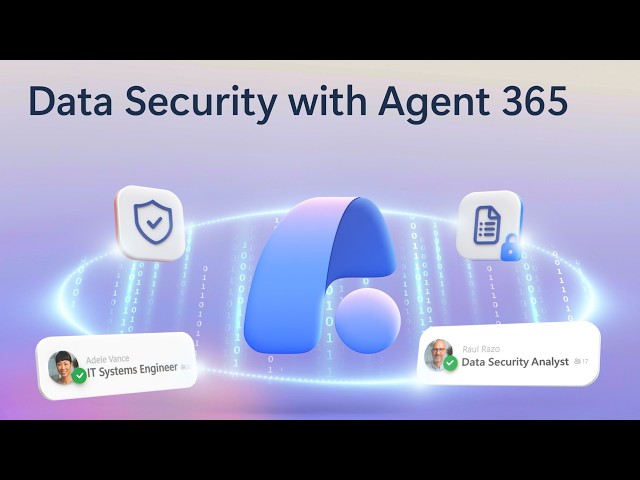 Agent 365 | Controls for Data Security & Compliance in Microsoft Purview