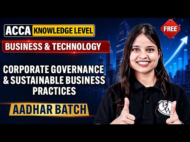 Corporate Governance & Sustainable Business Practices | ACCA BT/F1 Knowledge Level | Aadhar Batch