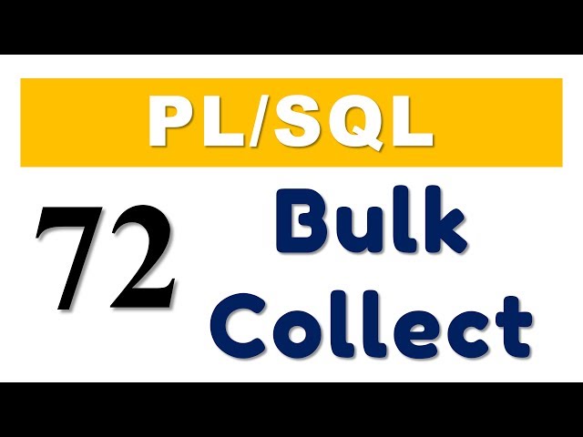 PL/SQL tutorial 72: Introduction to PL/SQL Bulk Collect in Oracle Database