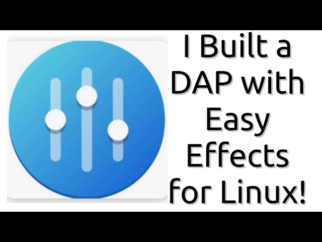 I Built a DAP with Easy Effects for Linux!