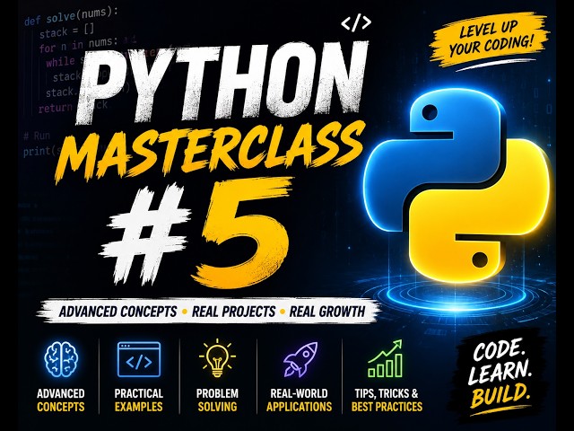 Python Masterclass #5 🚀 | Advanced Python Concepts & Real-World Coding | Learn Python Step-by-Step