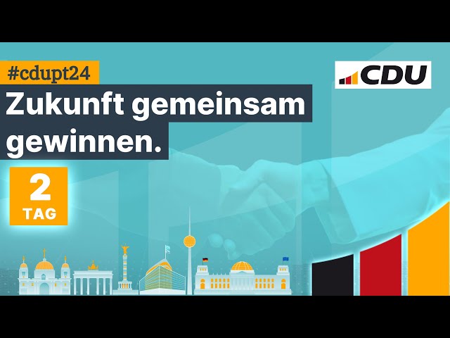 36.Parteitag der CDU Deutschlands – Zukunft gemeinsam gewinnen – Tag 2