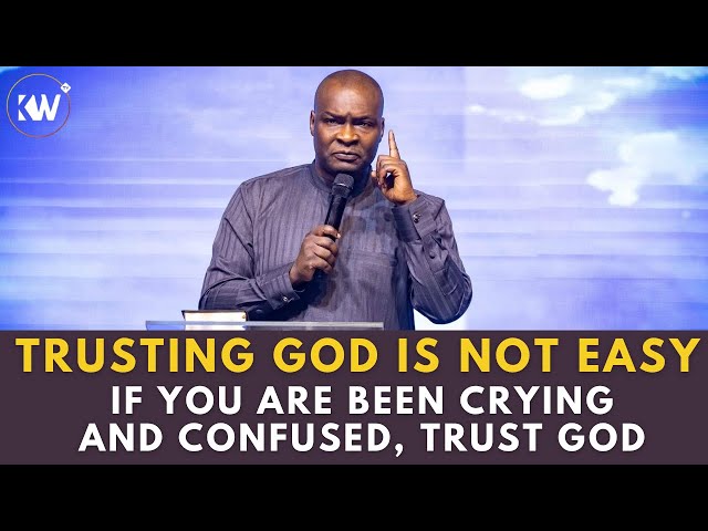 TRUSTING GOD IS NOT EASY: CHEER UP IF YOU HAVE BEEN CRYING - Apostle Joshua Selman