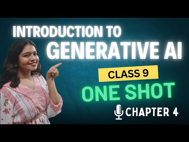 Introduction to Generative AI | CBSE Class 9 AI Unit 4 (CODE 417) | One Shot Explanation