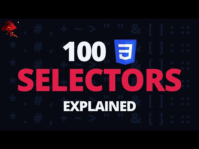 100 CSS Selectors Explained in 20 Minutes