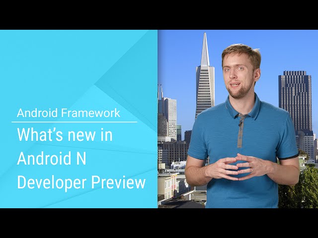 What’s New in Android N