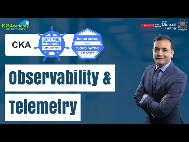 Observability & Telemetry | CKA | K21Academy