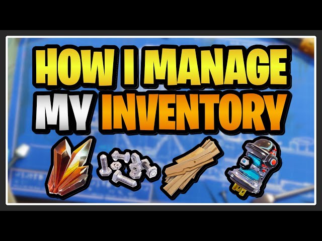 How I Manage My Backpack & Storage in Fortnite Save the World!