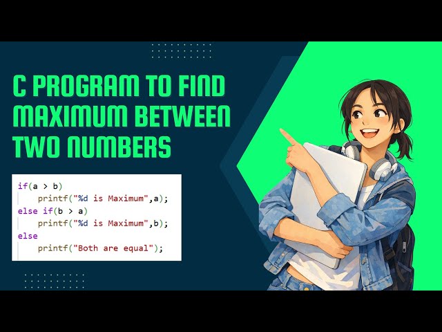 C Program to Find Maximum Between Two Numbers | Step-by-Step Explanation | Beginner Tutorial