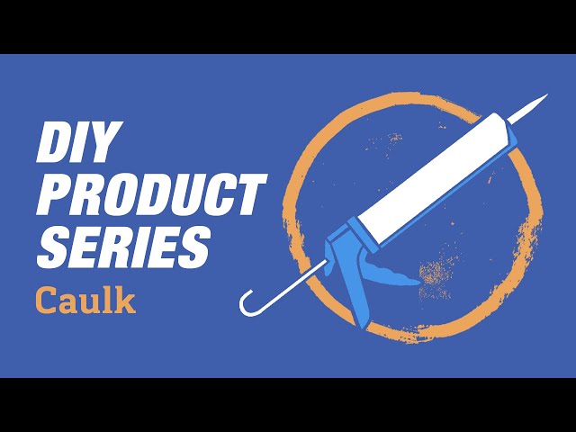 DIY Product Series - Caulk