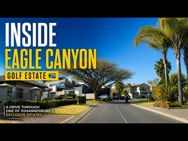 Inside Eagle Canyon Golf Estate 🇿🇦 | A Drive Through One of Johannesburg’s Exclusive Estates