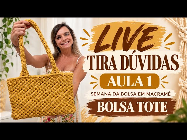 TIRA DÚVIDAS - AULA 1 SEMANA DA BOLSA EM MACRAME!