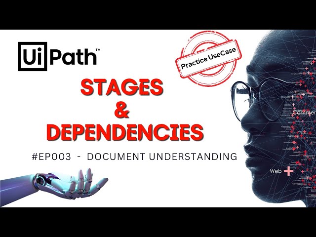 3. UiPath Document Understanding Stages and Dependencies | Intelligent Automation | Beginners | 2024