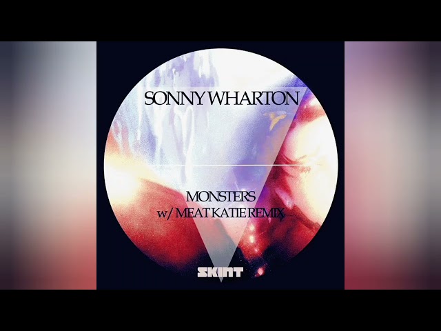 Sonny Wharton - Monsters (Meat Katie Remix)