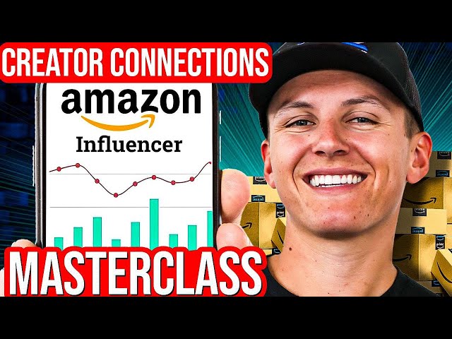 COMPLETE Amazon Influencer Creator Connections Masterclass