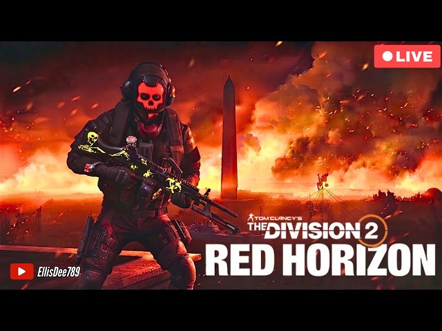 🔴[LIVE] Tier 10 UNIT ALLOYS Escalation Farming! RED HORIZON Livestream - The Division 2