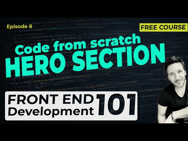 Code a Hero Section from Scratch - Coding for Beginners - Ep8