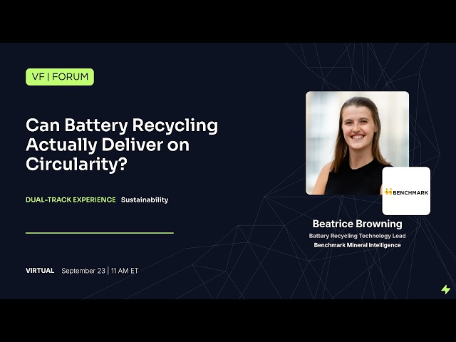 Battery Forum: Can Battery Recycling Actually Deliver on Circularity? with Benchmark