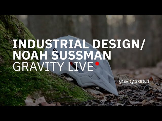 Industrial Design Projects with Noah Sussman - Gravity Live