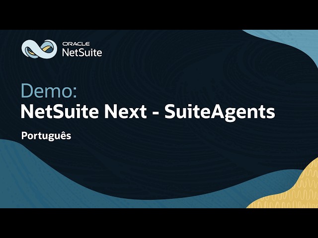 NetSuite Next - SuiteAgents: Demo