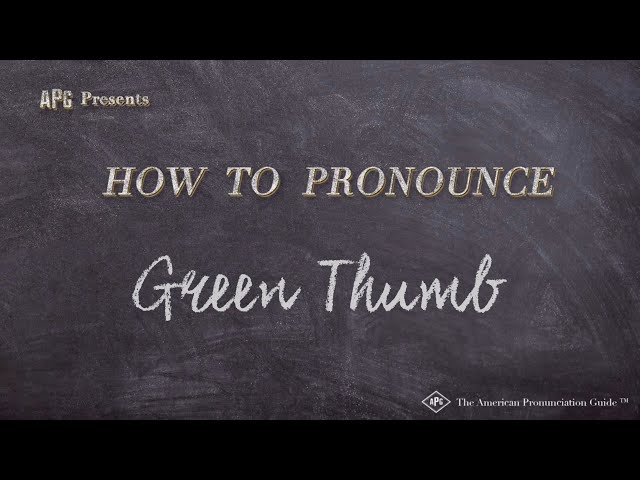 How to Say "Green Thumb" (American Slang - See Description for Explanation)