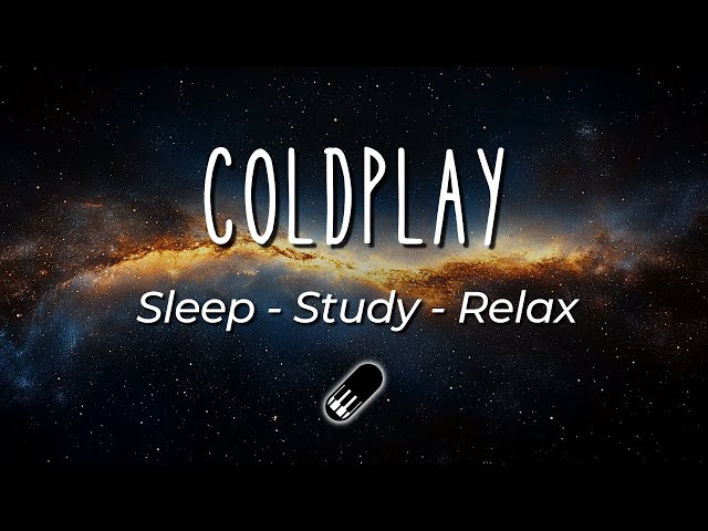 Coldplay - Soft Piano [sleep, study, relax, calm, chill, no mid-roll ads, instrumental]