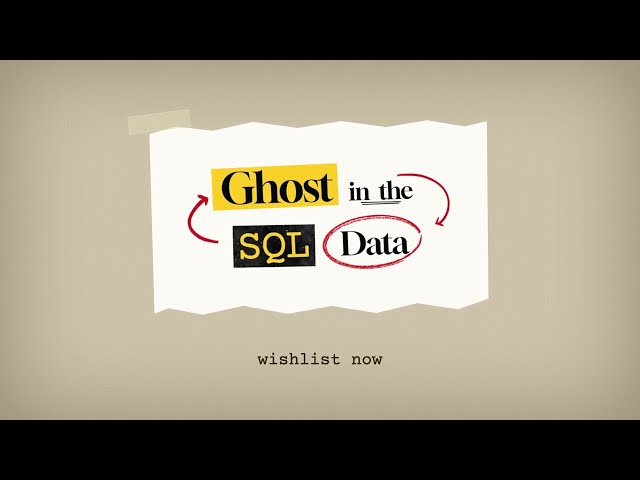 Ghost in the SQL Data - Reveal Trailer