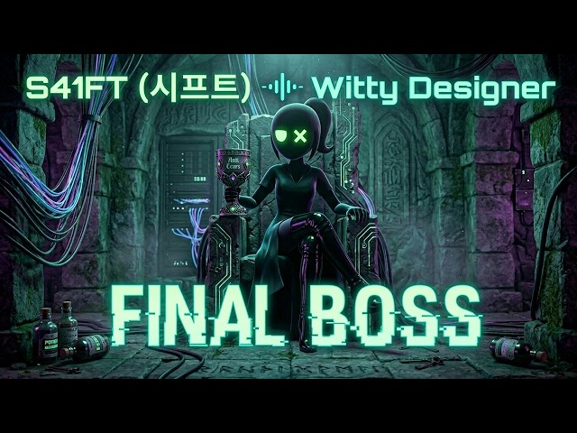 S41FT (시프트) x Witty Designer - "Final Boss" | Official Music Video