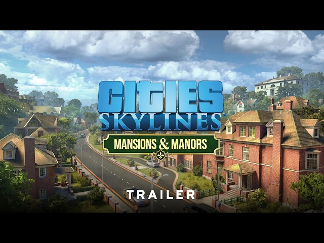 Mansions & Manors | Trailer | Cities: Skylines