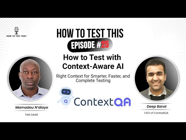 How To Test With ContextQA - Deep Barot