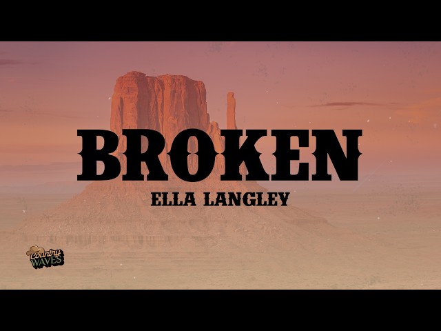 Ella Langley - Broken (Lyrics)