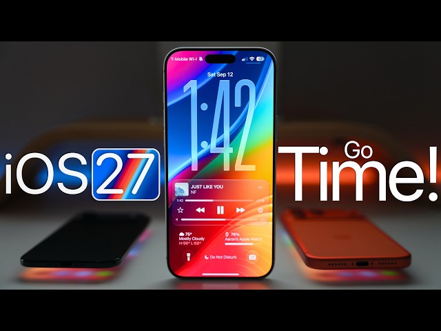 iOS 27 - Go Time!