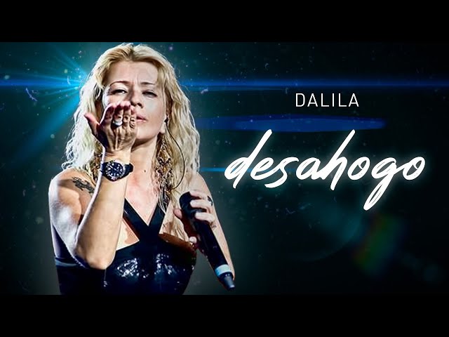 Dalila - Desahogo │ Video Lyric