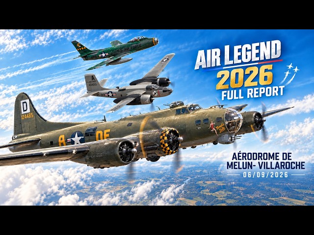 Air Legend 2026  Aérodrome de Melun- Villaroche Rapport Complet  06/09/2026.Full Report.4Kᵁᴴᴰ