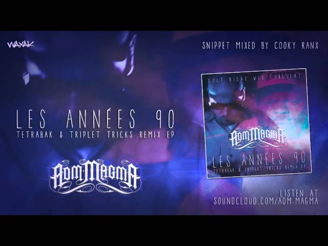 ADM Magma - Les Années 90 [Remix EP SNIPPET mixed by Cooky Ranx] [AUDIO] [WAXAK]