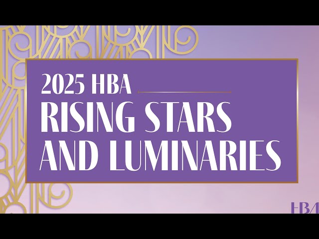 Honoring the HBA’s 2025 Rising Stars and Luminaries | 2025 Woman of the Year Celebration