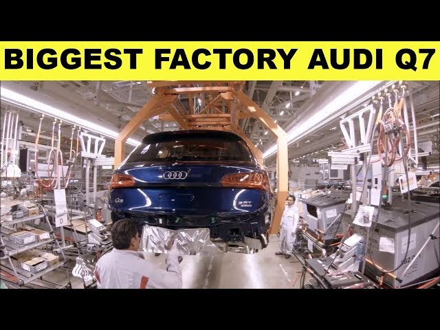 The most biggest factory AUDI Q7 | Machines & Technologies