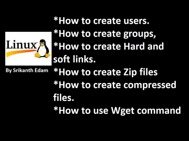 Linux Part 6| How to Create Users, Groups, Hard and Soft links, Create zip & compres files, use wget