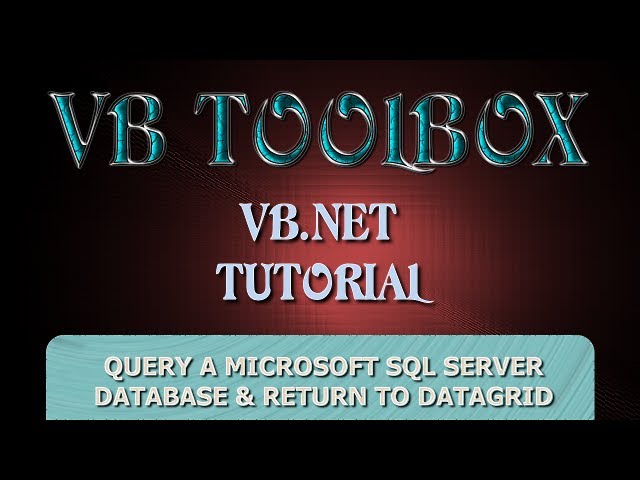 VB.NET Database Tutorial - Query a Microsoft SQL Database To A DataGridView