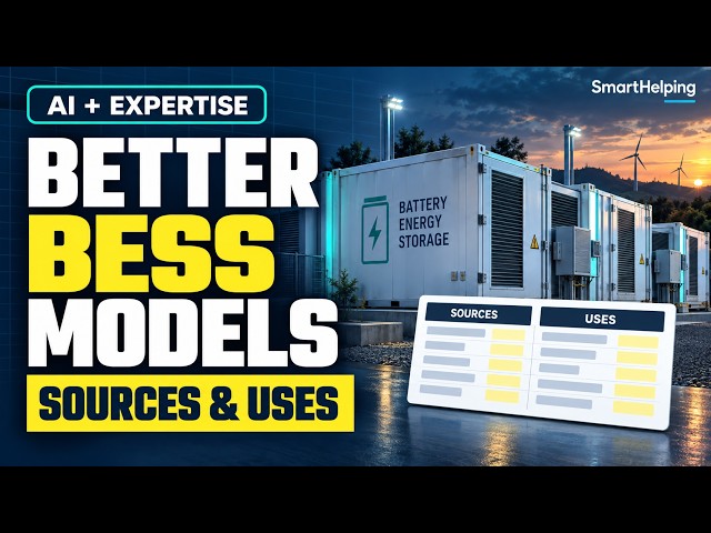 Building a Better BESS Financial Model with AI | Sources & Uses
