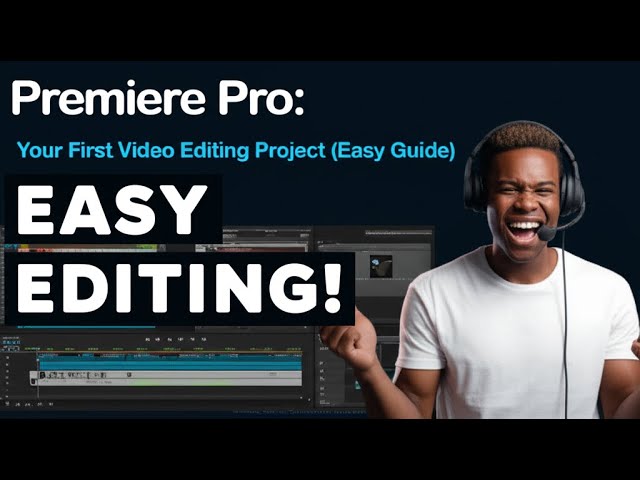 Premiere Pro: Your First Video Editing Project (Easy Guide)