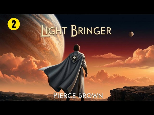 Light Bringer - Part 2 - ReUpload [Red Rising Saga #6] - Pierce Brown - Fantasy Audiobook Full