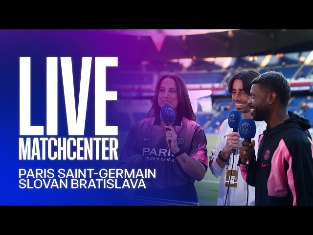 Avant match et Matchcenter : Paris Saint-Germain -  Bratislava (Ligue des Champions - J1)